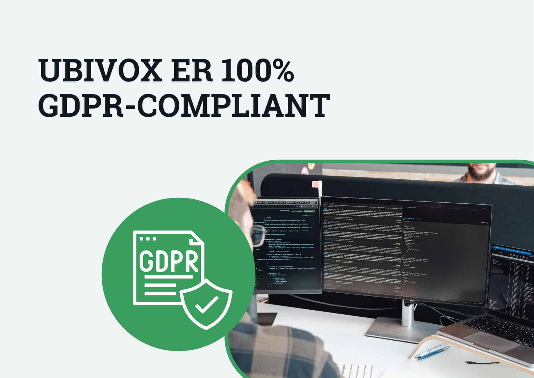 Ubivox er 100% GDPR-compliant