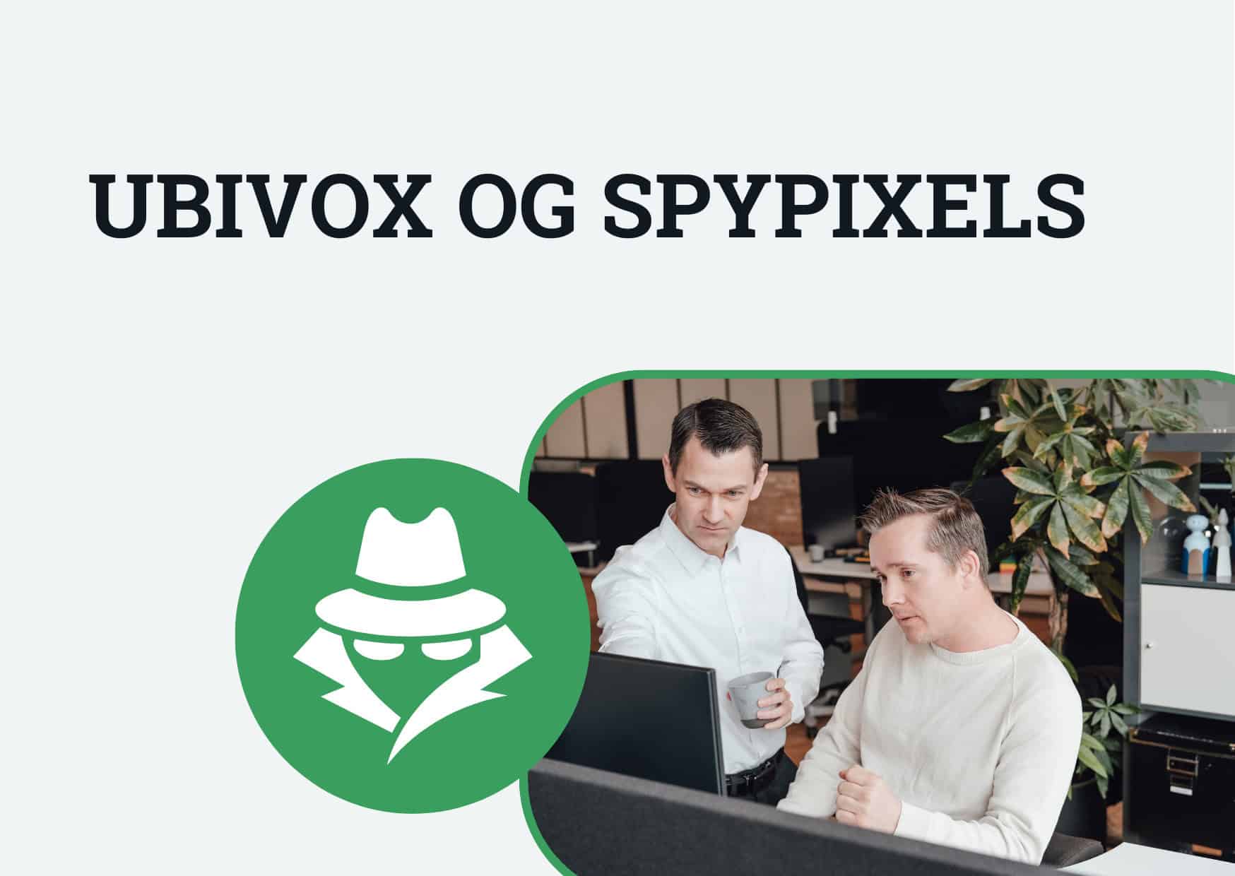 Ubivox og spy pixels