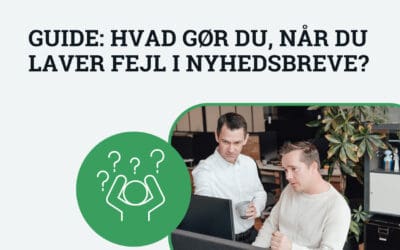 Guide: Hvad gør du, når du laver fejl i nyhedsbreve?